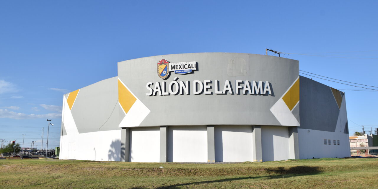 HAY 28 NUEVOS MIEMBROS DEL SALÓN DE LA FAMA DE MEXICALI