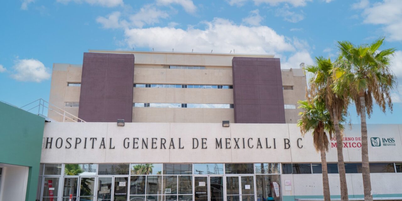 MEDIDAS PRECAUTORIAS EN HOSPITAL GENERAL DE MEXICALI