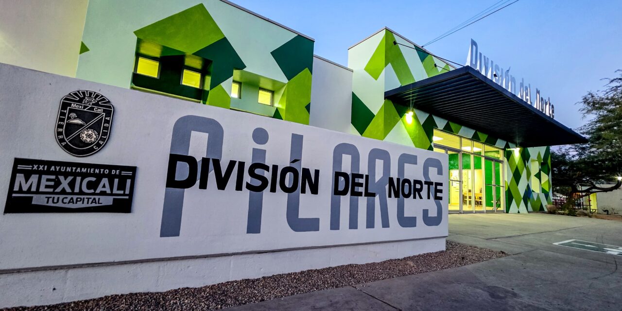 TIENE SUS PILARES LA DIVISIÓN DEL NORTE EN MEXICALI