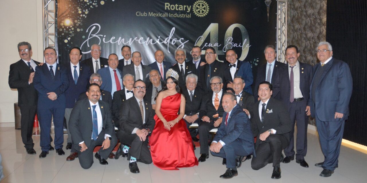 40 AÑOS DE CLUB ROTARIO MEXICALI INDUSTRIAL